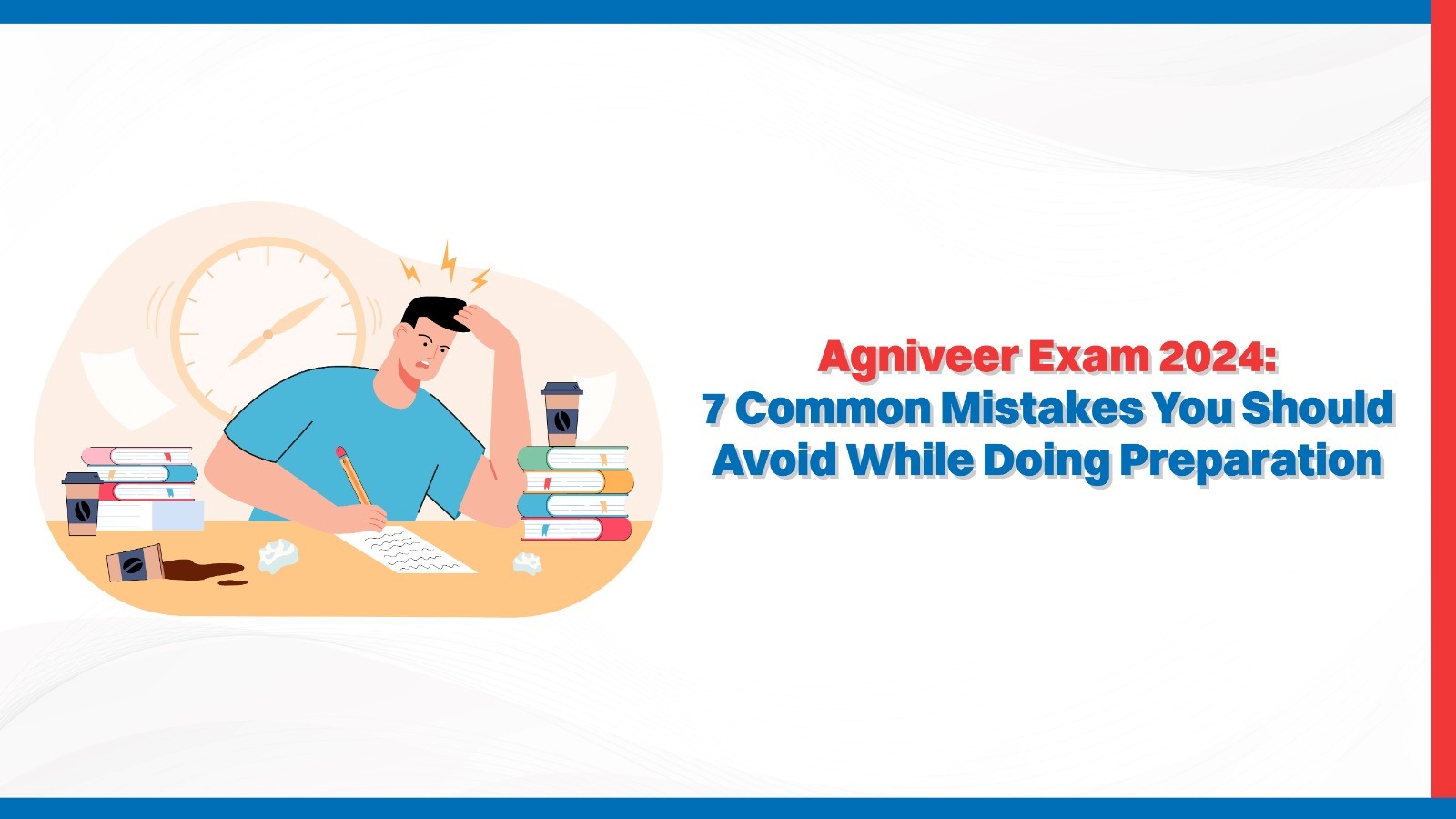 Agniveer Exam 2024 7 Common Mistakes You Should Avoid While Doing Preparation.jpg